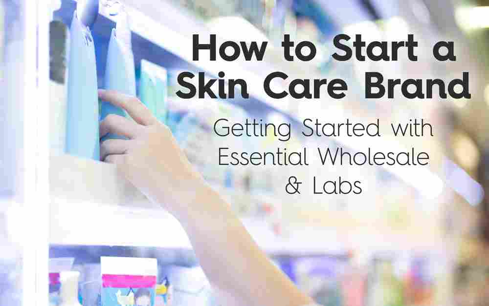 how to start a skin care business brand