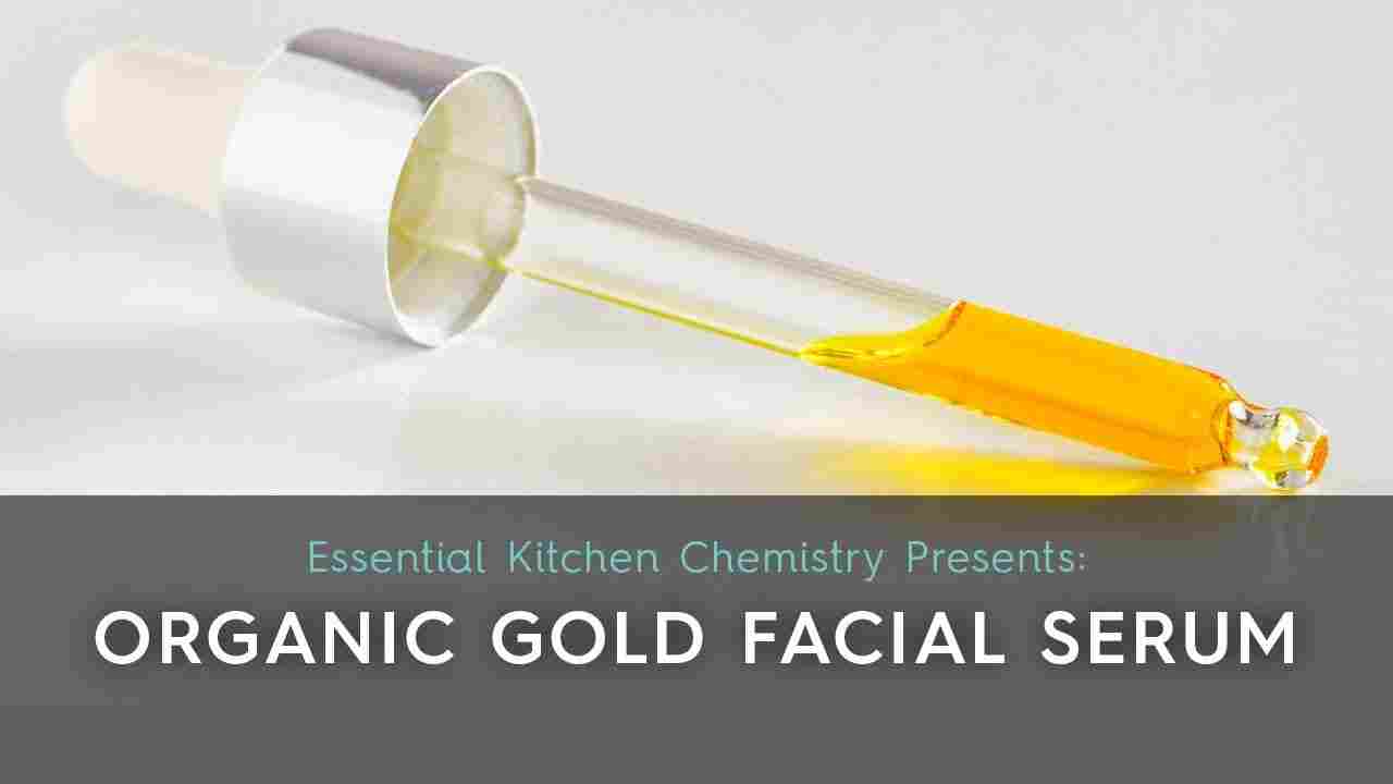 recipe how to make organic gold facial serum skin care
